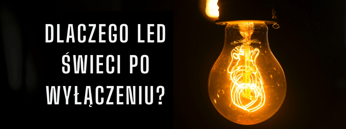 led świeci po wyłączeniu