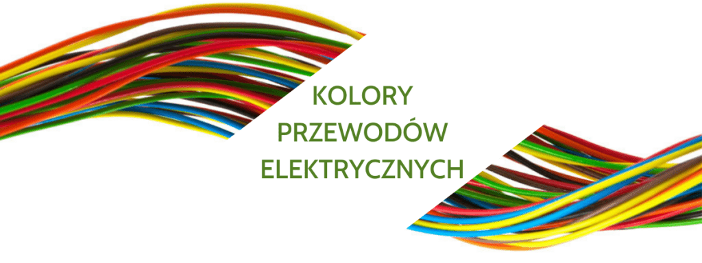 KOLORY PRZEWODÓW ELEKTRYCZNYCH